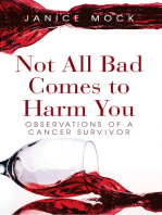 Not All Bad Comes to Harm You: Observations of a Cancer Survivor