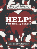 Help! I'm Really Single: A Survival Guide for Today’S Christian Single