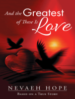 And the Greatest of These Is Love: Based on a True Story