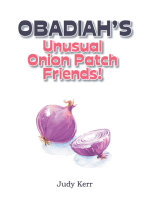 Obadiah’S Unusual Onion Patch Friends!