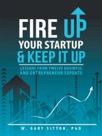Fire up Your Startup and Keep It Up: Lessons from Twelve Business and Entrepreneur Experts