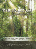 The Light Gap: God’S Amazing Presence: Our Journey to Understand Life Through Light and Near-Death