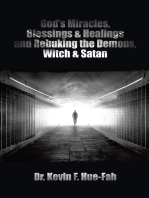 God’S Miracles, Blessings & Healings and Rebuking the Demons, Witch & Satan