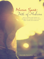 Warrior Spirit: Path of Medicine: Just a Country Girl Lookin’ to Change How People Think About Their World and Medicine