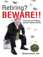 Retiring? Beware!!: Don't Run out of Money and Don't Become Bored- Revised 2015 Edition