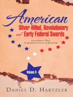 American Silver-Hilted, Revolutionary and Early Federal Swords Volume Ii: According to Their Geographical Areas of Mounting