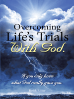 Overcoming Life's Trials with God: If You Only Knew What God Really Gave You