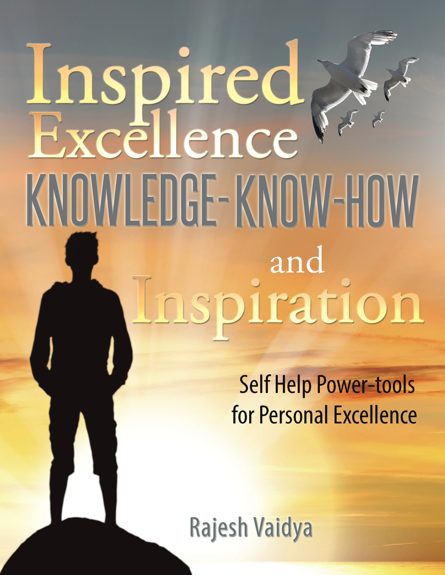 Inspired Excellence-Knowledge, Know-How and Inspiration by Rajesh ...