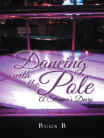 Dancing with the Pole: A Stripper’S Diary