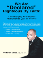 We Are "Declared" Righteous by Faith!: “A Life Changing Word That Will Revolutionize Your Life Forever”