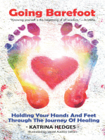 Going Barefoot: Holding Your Hands and Feet Through the Journey of Healing