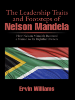 The Leadership Traits and Footsteps of Nelson Mandela: How Nelson Mandela Restored a Nation to Its Rightful Owners