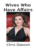 Wives Who Have Affairs Book I