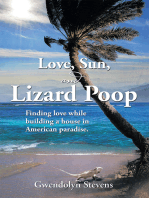 Love, Sun, and Lizard Poop: Finding Love While Building a House in American Paradise