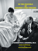 In the Crucible of Chronic Lyme Disease: Collected Writings & Associated Materials