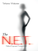 The N.E.T.: Naked Exposed Transparent