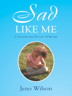 Sad Like Me: A Transition into the Core of My Soul