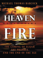 Heaven Fire: The Coming of Elijah, the Prophet and the End of the Age