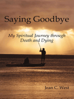 Saying Goodbye: My Spiritual Journey Through Death and Dying