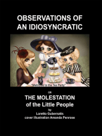 Observations of an Idiosyncratic or the Molestation of the Little People: Or the Molestation of the Little People