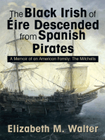 The Black Irish of Érie Descended from Spanish Pirates: A Memoir of an American Family: the Mitchells