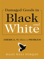 Damaged Goods in Black and White: America, We Have a Problem