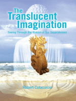 The Translucent Imagination: Seeing Through the Illusion of Our Separateness