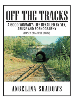 Off the Tracks: A Good Woman’S Life Derailed by Sex, Abuse, and Pornography
