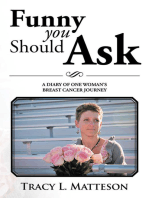 Funny You Should Ask: A Diary of One Woman’S Breast Cancer Journey