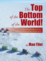 The Top of the Bottom of the World!: A Doctor's Journey to the Highest Point of the South Pole