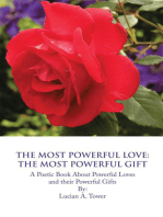 The Most Powerful Love: the Most Powerful Gift: A Poetic Book About Powerful Loves and Their Powerful Gifts