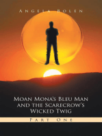 Moan Mona's Bleu Man and the Scarecrow's Wicked Twig: Part One