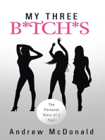My Three B*Tch*S: The Personal Diary of a Fool