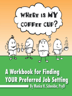 Where Is My Coffee Cup?: A Workbook for Finding Your Preferred Job Setting