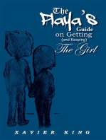 The Playa's Guide on Getting (And Keeping) the Girl