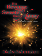 His Revenge Was Sweeter Than Honey: And Other Short Stories