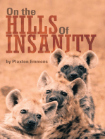 On the Hills of Insanity