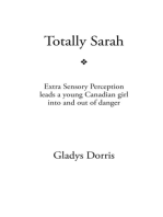 Totally Sarah: Extra Sensory Perception Leads a Young Canadian Girl into and out of Danger