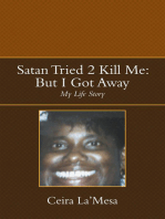 Satan Tried 2 Kill Me