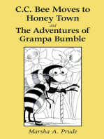 C.C. Bee Moves to Honey Town and the Adventures of Grampa Bumble