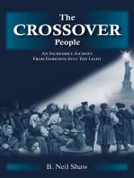 The Crossover People: An Incredible Journey from Darkness into the Light