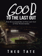Good to the Last Out: The Encyclopedia of the Last out of the World Series