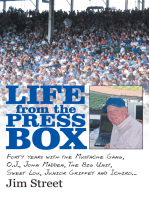 Life from the Press Box: Life from the Press Box: Forty Years with the Mustache Gang, O.J., John Madden, the Big Unit, Sweet Lou, Junior Griffey and Ichiro…