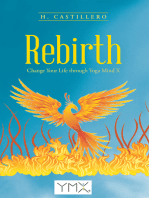 Rebirth: Change Your Life Through Yoga Mind X