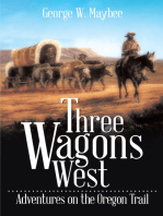 Three Wagons West: Adventures on the Oregon Trail