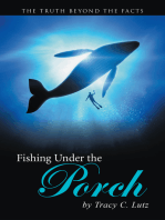 Fishing Under the Porch: The Truth Beyond the Facts