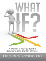 What If?: A Woman’S Journey Toward Conquering the Burden of Incest