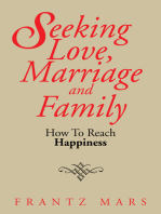 Seeking Love, Marriage and Family: How to Reach Happiness