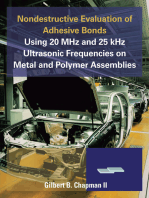 Nondestructive Evaluation of Adhesive Bonds Using 20 Mhz and 25 Khz Ultrasonic Frequencies on Metal and Polymer Assemblies