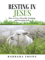 Resting in Jesus: How to Live a Powerful, Amazing, and Victorious Life